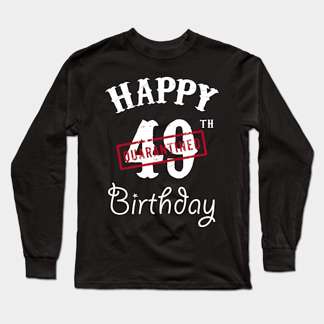 Happy 49th Quarantined Birthday Long Sleeve T-Shirt by kai_art_studios